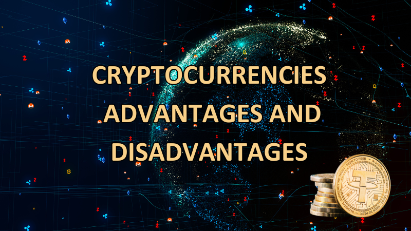 Cryptocurrencies Advantages and Disadvantages