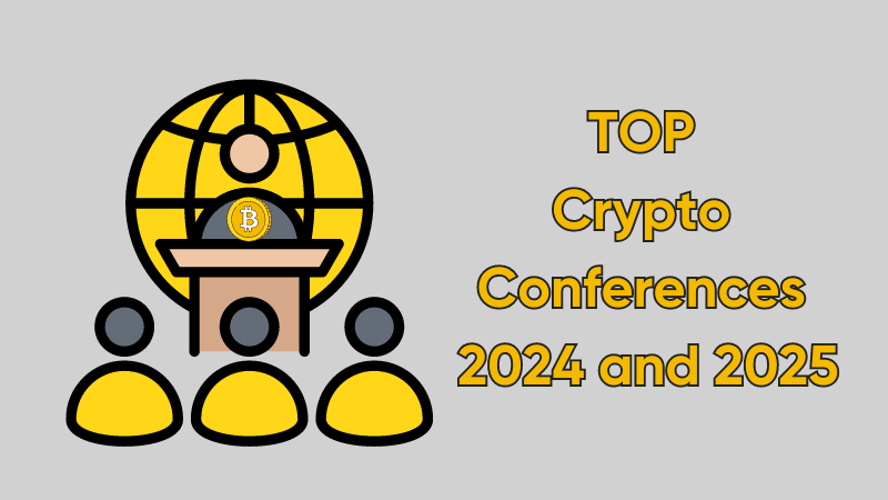 TOP Crypto Conferences 2024 and 2025